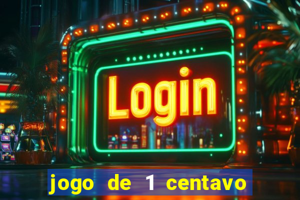 jogo de 1 centavo estrela bet